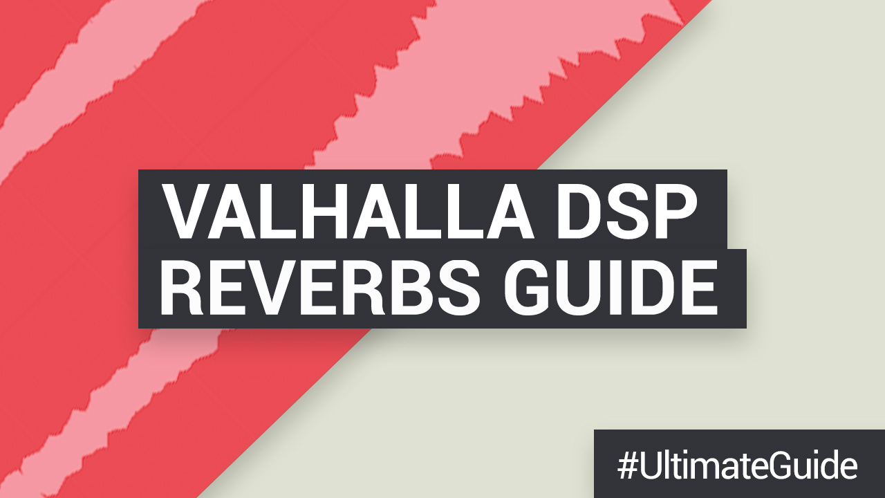 Valhalladsp Reverbs Quick Start Guide