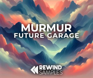 Loopmasters rewind samples murmur future garage