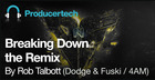 Breaking Down The Remix By Dodge & Fuski