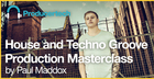 House And Techno Groove Production Masterclass