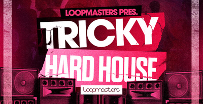 Loopmasters Tricky Hard House