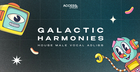 Galactic Harmonies - House Male Vocal Adlibs