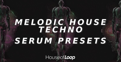 House of loop melodic house techno serum presets banner