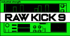 Raw Kick 9