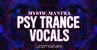 Mystic Mantra - Psy Trance Vocals