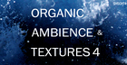 Organic Ambience and Textures 4
