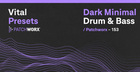 Dark Minimal Drum & Bass - Vital Presets