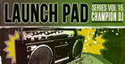 Launch Pad Series Vol. 16 - Champion DJ