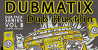 Dub Pack Series Vol. 8 - Dub Hustlin