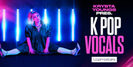 Krysta youngs  royalty free k pop samples  kpop vocal loops  k pop song kits  lead vocal loops  vocal adlib loops  k pop vocal stems at loopmasters.com rectangle