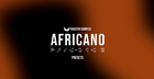 Africano Presets Vol. 1 - Afro House Presets for Serum