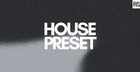 House Preset