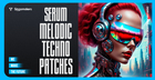 Serum Melodic Techno Patches