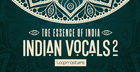 The Essence Of India - Indian Vocals 2