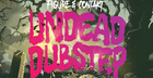 Undead Dubstep by Figure and Contakt