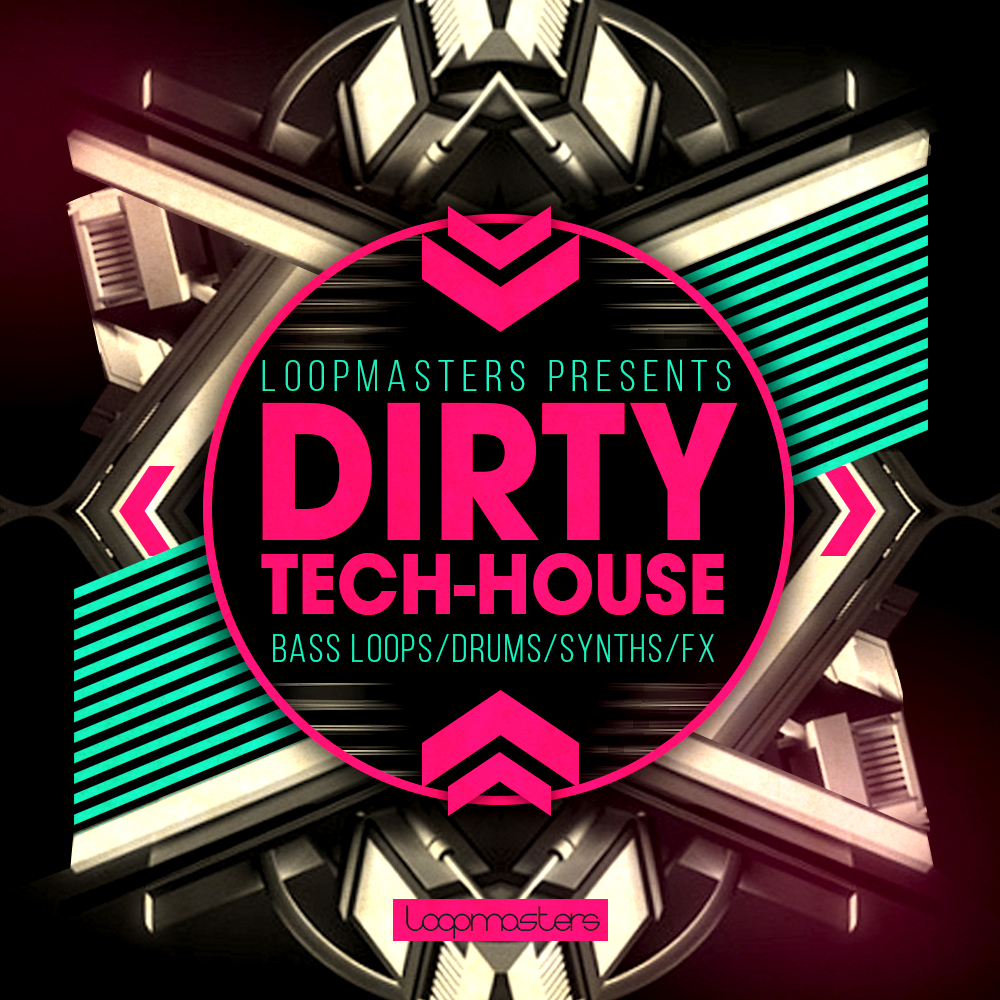 Loopmasters. Tech House. Dirty House.