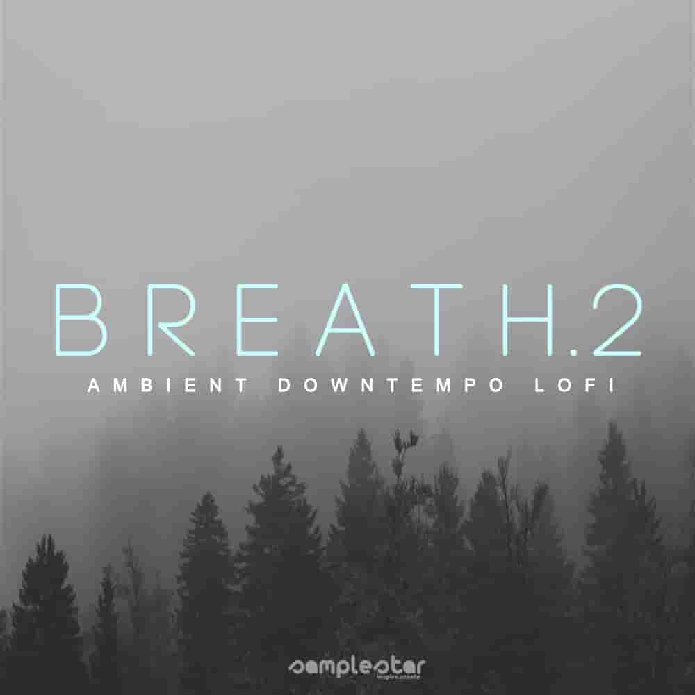 Samplestar, Breath 2, lofi hiphop loops, chillout sounds, downtempo