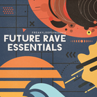 Freaky loops future rave essentials cover